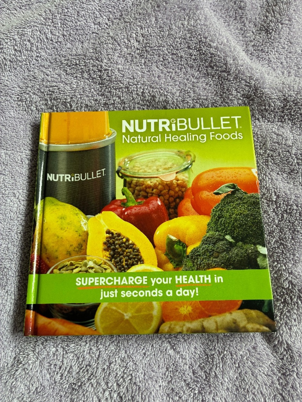 Nutri Bullet Natural Healing Foods Book